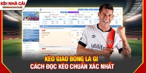 Kèo Giao Bóng Là Gì? Cách Đặt Cược Và Tips Thắng Lớn