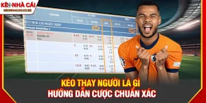 Kèo Thay Người Là Gì? Tìm Hiểu Về Loại Kèo Đặc Biệt