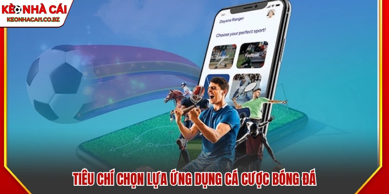 Các yếu tố quan trọng cần cân nhắc khi chọn ứng dụn