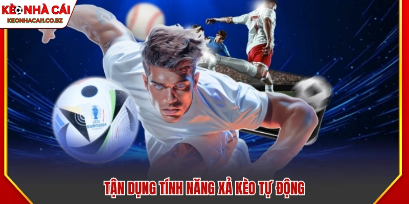 Cách xả kèo sử dụng tính năng xả tự động 