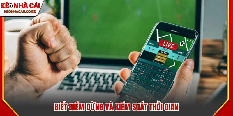 Đăng Ký Cá Độ Bóng Đá – Các Bước Đơn Giản Để Tham Gia Cược 4 Biết điểm dừng và quản lý thời gian cá cược hợp lý