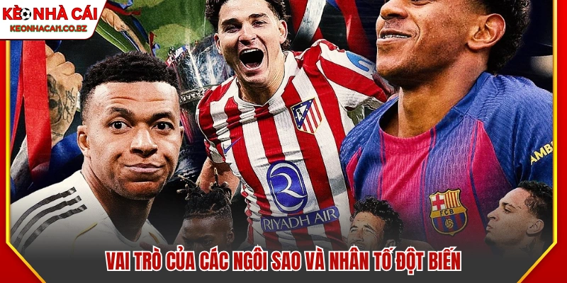 Tầm quan trọng của các ngôi sao và nhân tố bất ngờ