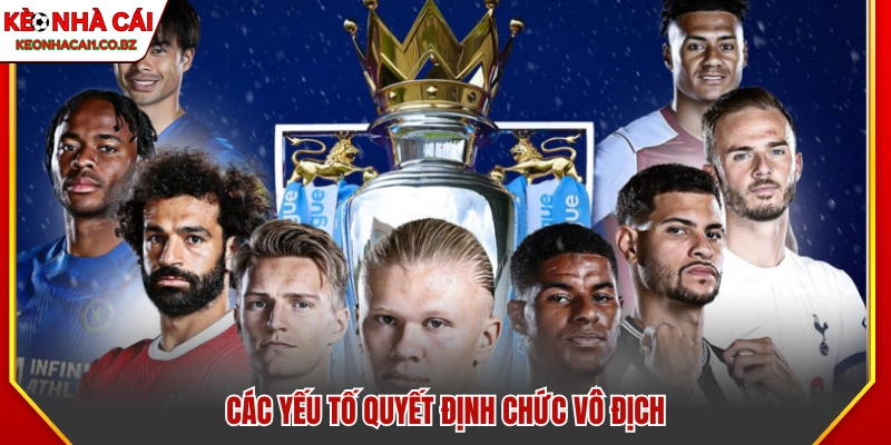 Những yếu tố ảnh hưởng đến chức vô địch