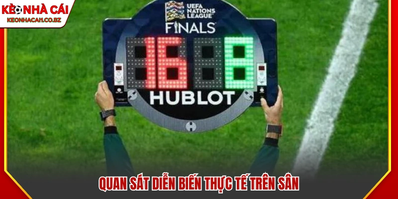 Theo dõi diễn biến thực tế trong trận đấu