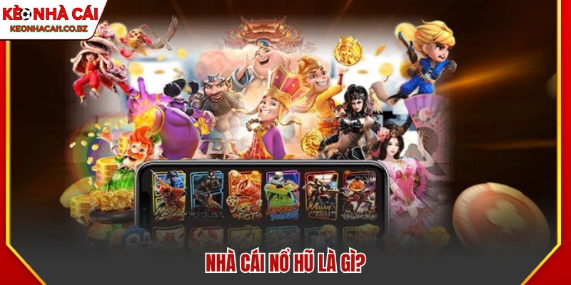 Nhà cái nổ hũ là gì trong cá cược?